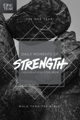 The One Year Daily Moments of Strength: Inspiration for Men by Walk Thru the Bible