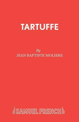 Tartuffe by Moliere, Jean Baptiste