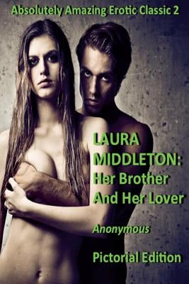 Laura Middleton: Her Brother and Her Lover (Illustrated) by George, Hollis