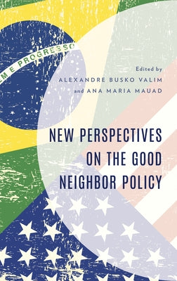 New Perspectives on the Good Neighbor Policy by Valim, Alexandre Busko