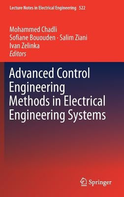 Advanced Control Engineering Methods in Electrical Engineering Systems by Chadli, Mohammed