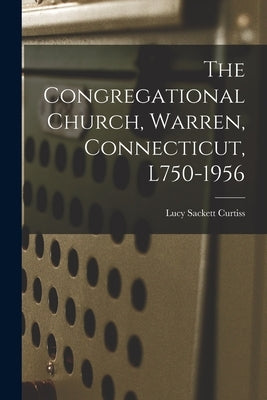 The Congregational Church, Warren, Connecticut, L750-1956 by Curtiss, Lucy Sackett