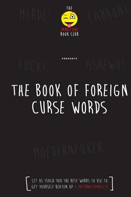 The Foreign Book of Curse Words by Club, Immature Book