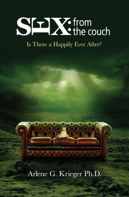 Sex from the Couch: Is There a Happily Ever After? by Krieger, Arlene G.