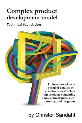Complex Product Development Model by Sandahl, Christer