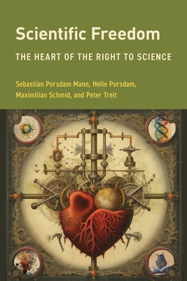 Scientific Freedom: A Guide to the Right to Science by Porsdam Mann, Sebastian