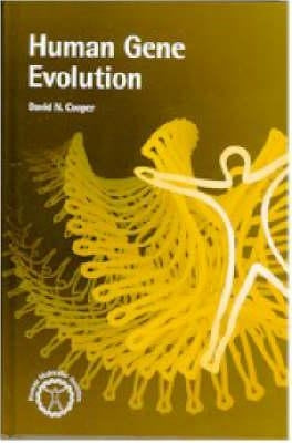 Human Gene Evolution by Cooper, David