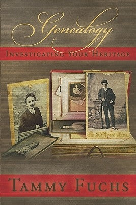 Genealogy Investigating Your Heritage by Fuchs, Tammy