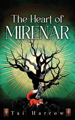 The Heart of Mirenar by Harrow, Tai