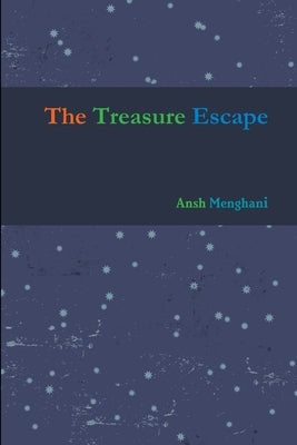 The Treasure Escape by Menghani, Ansh