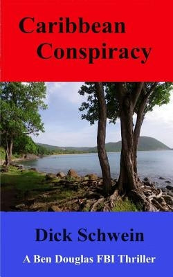 Caribbean Conspiracy by Schwein, Dick