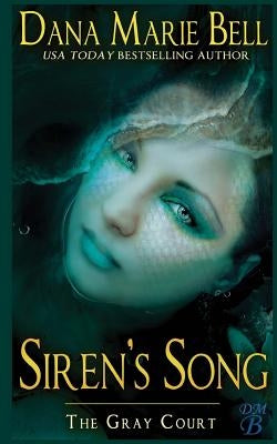 Siren's Song by Bell, Dana Marie