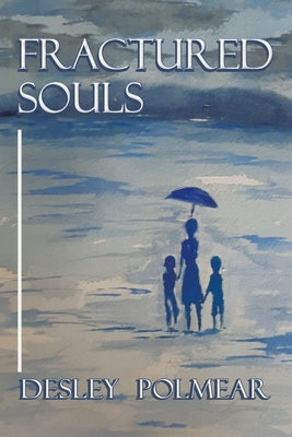 Fractured Souls by Polmear, Desley