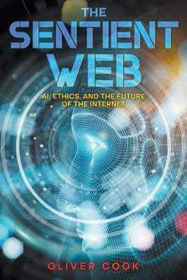 The Sentient Web by Cook, Oliver