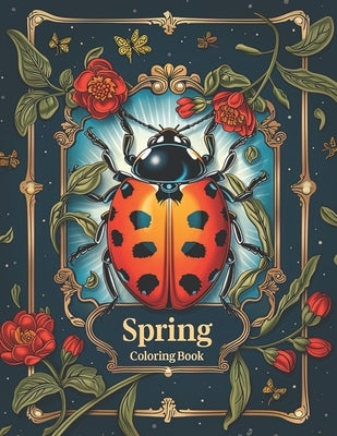 Spring Coloring Book: Beautiful Relaxing Illustrations for Adults to Color by Carrie, Creative