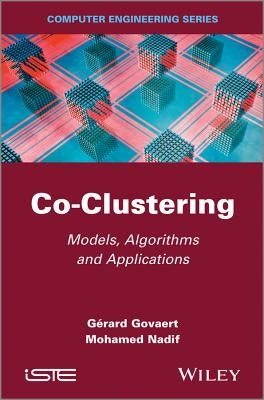 Co-Clustering: Models, Algorithms and Applications by Govaert, Gérard