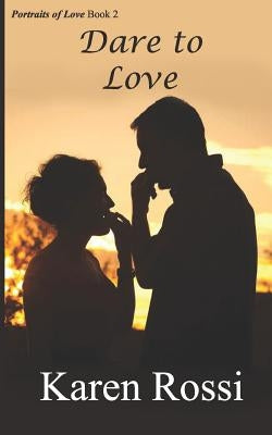 Dare to Love by Rossi, Karen