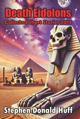 Death Eidolons: Collected Short Stories 2014 by Huff, Stephen Donald