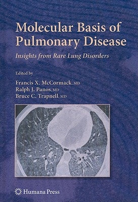 Molecular Basis of Pulmonary Disease: Insights from Rare Lung Disorders by McCormack, Francis X.