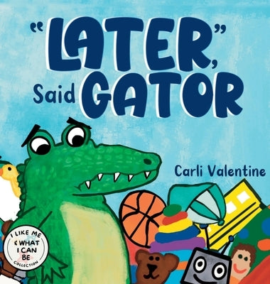 Later, Said Gator by Valentine, Carli