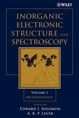 Inorganic Electronic Structure and Spectroscopy: Methodology by Solomon, Edward I.