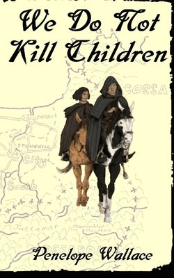 We Do Not Kill Children: A Fantasy Mystery Novel by Wallace, Penelope