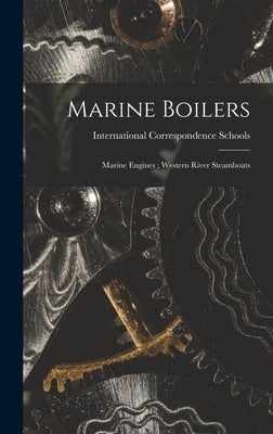 Marine Boilers; Marine Engines; Western River Steamboats by International Correspondence Schools
