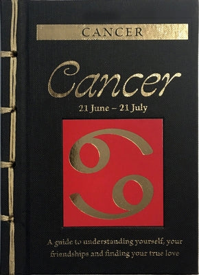 Cancer: A Guide to Understanding Yourself, Your Friendships and Finding Your True Love by St Clair, Marisa