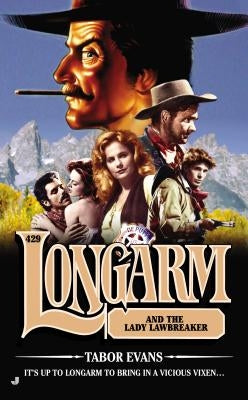 Longarm and the Lady Lawbreaker by Evans, Tabor