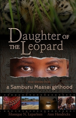 Daughter of the Leopard: True Stories From a Samburu Maasai Girlhood by Leparleen, Monique N.