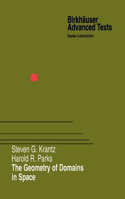 The Geometry of Domains in Space by Krantz, Steven G.