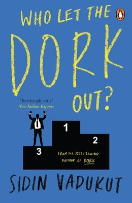 Who Let the Dork Out? by Vadukut, Sidin
