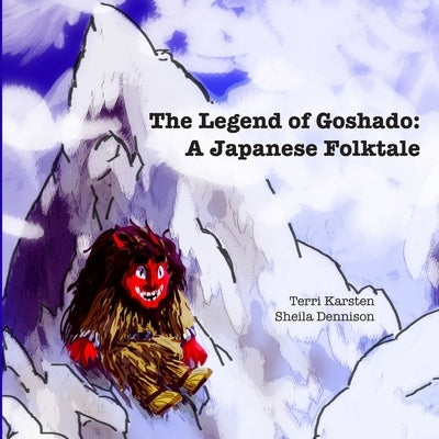 The Legend of Goshado: A Japanese Folktale by Dennison, Sheila