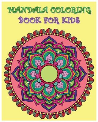 Mandala Coloring Book For Kids: Color Me Happy by Cosmo Gaston