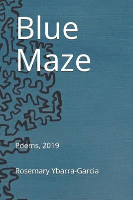 Blue Maze: Poems, 2019 by Fillon, Sofia Isabel