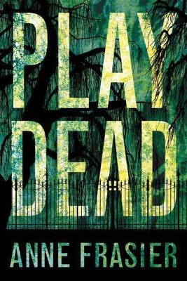 Play Dead by Frasier, Anne
