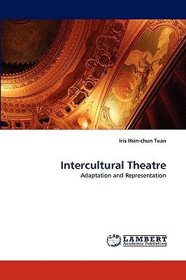 Intercultural Theatre by Tuan, Iris Hsin-Chun