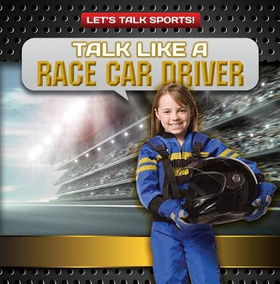 Talk Like a Race Car Driver by Nagelhout, Ryan