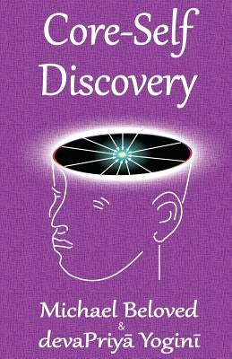 Core-Self Discovery by Yogini, Devapriya
