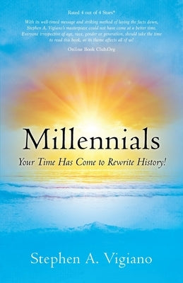 Millennials Your Time Has Come by Vigiano, Stephen A.