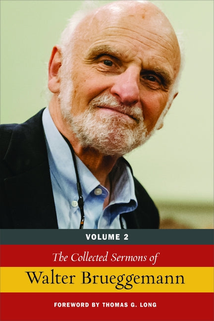 The Collected Sermons of Walter Brueggemann, Volume 2 by Brueggemann, Walter