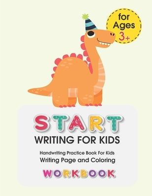 Start Writing for Kids: Handwriting Practice Book For Kids Writing Page and Coloring Book: Numbers 1-10: For Preschool, Kindergarten, and Kids by Tongmakkul, Thanasorn