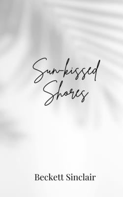 Sun-kissed Shores by Sinclair, Beckett