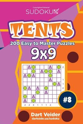 Sudoku Tents - 200 Easy to Master Puzzles 9x9 (Volume 8) by Veider, Dart