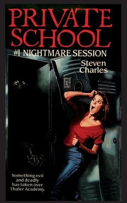 Private School #1, Nightmare Session by Charles, Steven