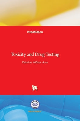 Toxicity and Drug Testing by Acree, Bill