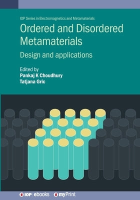 Ordered and Disordered Metamaterials: Design and applications by Choudhury, Pankaj Kumar