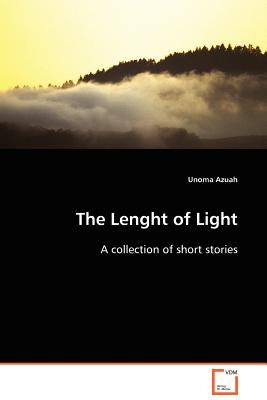 The Lenght of Light by Azuah, Unoma