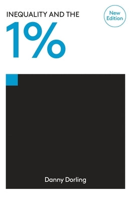 Inequality and the 1% by Dorling, Danny