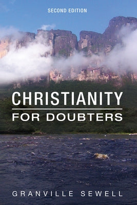 Christianity for Doubters, Second Edition by Sewell, Granville